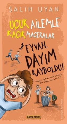 Eyvah, Dayım Kayboldu! - Uçuk Kaçık Ailemle Maceralar - Salih Uyan | C