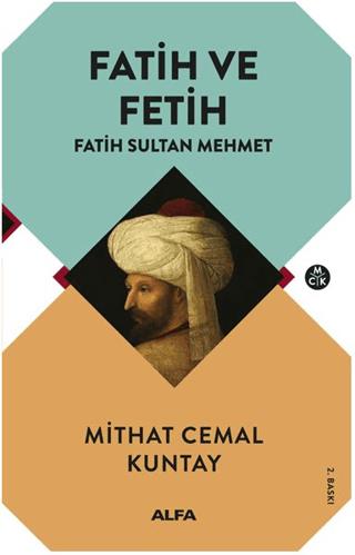 Fatih Ve Fetih - Fatih Sultan Mehmet - Mithat Cemal Kuntay | Alfa Yayı