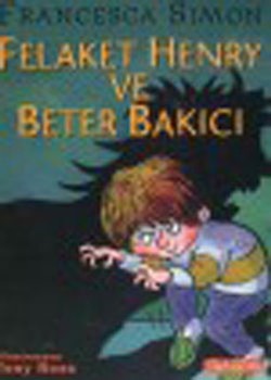 Felaket Henry Ve Beter Bakıcı - Francesca Simon | İletişim - 978975050