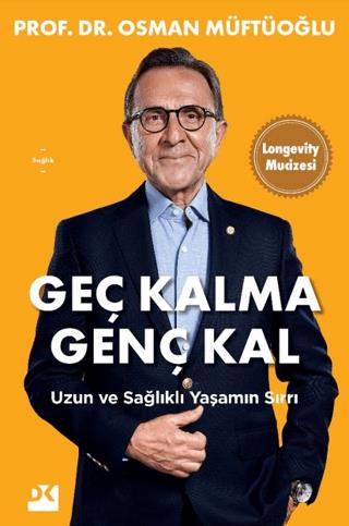 Geç Kalma Genç Kal - Osman Müftüoğlu | Doğan Kitap - 9786256162051