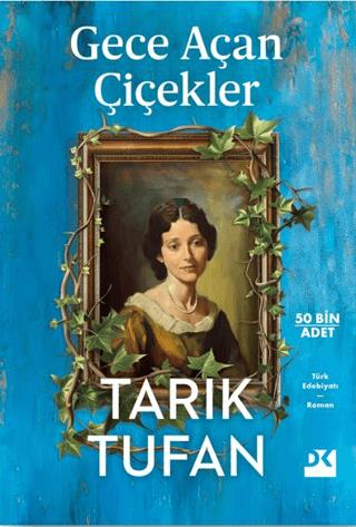 Gece Açan Çiçekler - Tarık Tufan | Doğan Kitap - 9786256162990