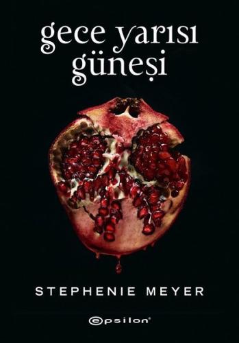 Gece Yarısı Güneşi - Stephenıe Meyer | Epsilon - 9786051737706