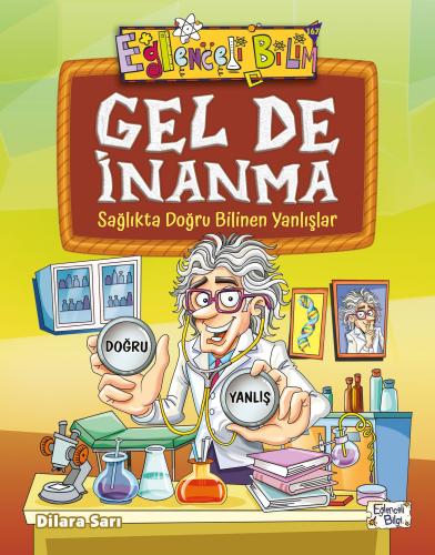 Gel De İnanma - Sağlıkta Doğru Bilinen Yanlışlar - Dilara Sarı | Eğlen