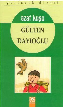 Gelincik Dizisi 1 Azat Kuşu - Gülten Dayıoğlu | Altın - 9789754058055