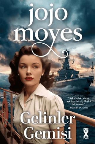 Gelinler Gemisi - Jojo Moyes | Dex Yayınevi - 9786258492316