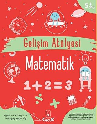 Gelişim Atölyesi Matematik - Ayşen Oy | Floki Çocuk - 9786057085108