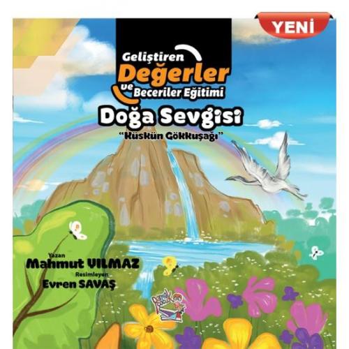 Geliştiren Değerler Ve Beceriler Eğitimi Doğa Sevgisi / Küskün Gökkuşa