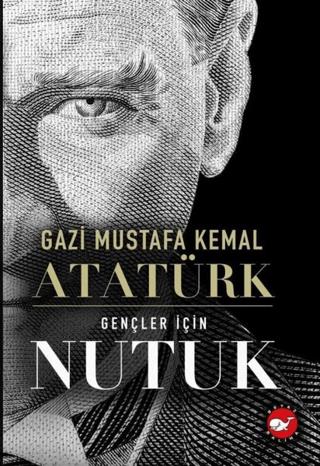 Gençler İçin Nutuk - Mustafa Kemal Atatürk | Beyaz Balina Yayınları - 