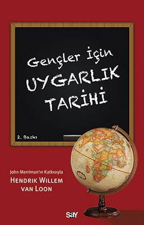 Gençler İçin Uygarlık Tarihi - Hendrik Willem Van Loon | Say - 9786050