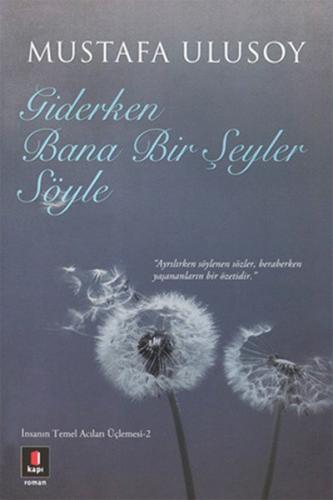 Giderken Bana Bir Şeyler Söyle - Mustafa Ulusoy | Kapı - 9786055107307