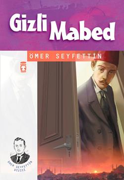 Gizli Mabed - Ömer Seyfettin | İlk Genç Timaş - 9789753628617