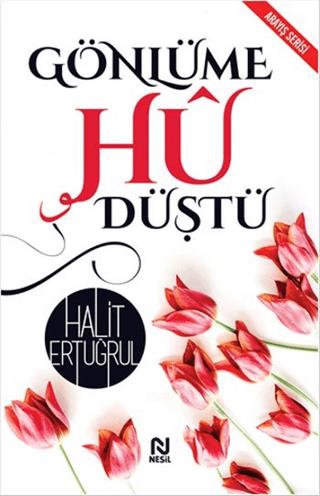 Gönlüme Hü Düştü - Halit Ertuğrul | Nesil - 9786051831909