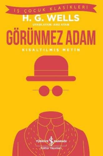 Görünmez Adam - Kısaltılmış Metin - H. G. Wells | İş Bankası - 9786052