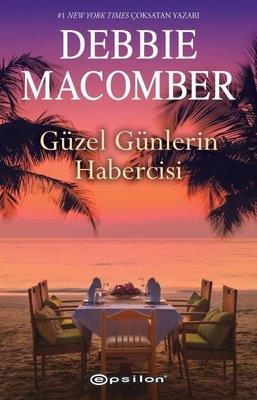 Güzel Günlerin Habercisi - Debbie Macomber | Epsilon - 9786254143380