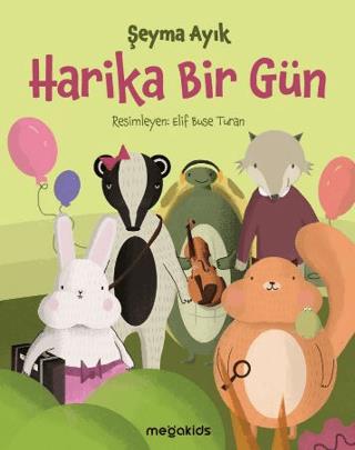 Harika Bir Gün - Şeyma Ayık | Mega Kids - 9786057347176