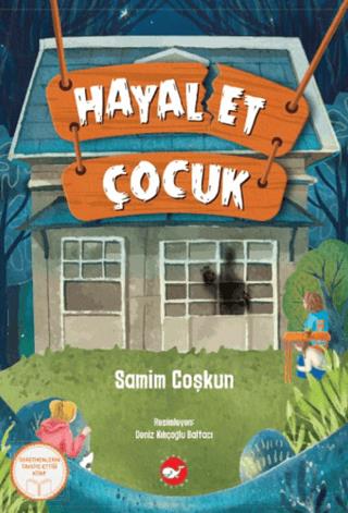 Hayal Et Çocuk - Samim Coşkun | Beyaz Balina Yayınları - 9786051887609