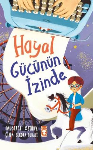 Hayal Gücünün İzinde - Mustafa Öztürk | Genç Timaş - 9786256581814