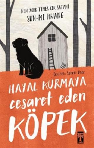 Hayal Kurmaya Cesaret Eden Köpek - Sun Mı Huwang | Genç Timaş - 978605