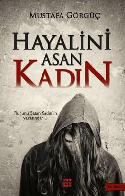 Hayalini Asan Kadın - Mustafa Görgüç | Dokuz - 9786054737680