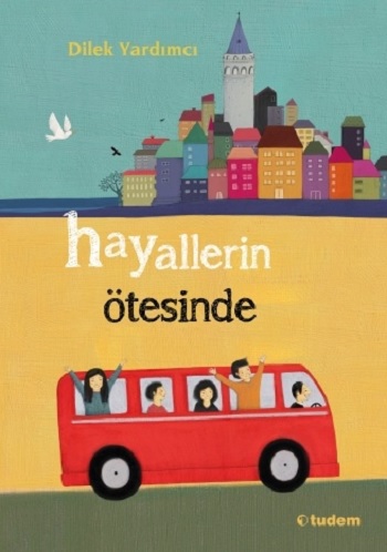 Hayallerin Ötesinde - Dilek Yardımcı | Tudem - 9786052851920