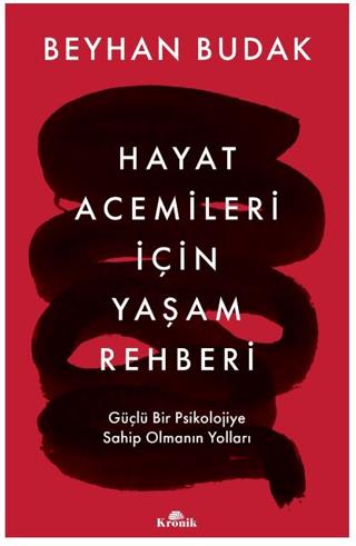 Hayat Acemileri İçin Yaşam Rehberi - Beyhan Budak | Kronik kitap - 978