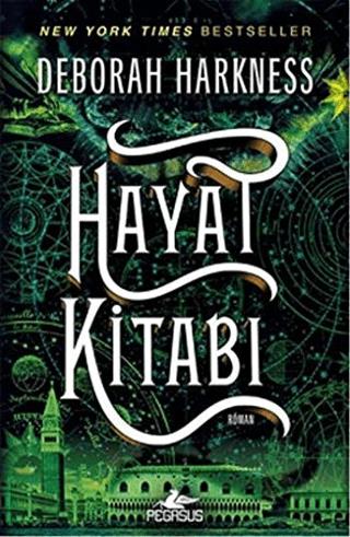 Hayat Kitabı Ruhlar Üçlemesi 3 - Deborah Harkness | Pegasus Yayınları 