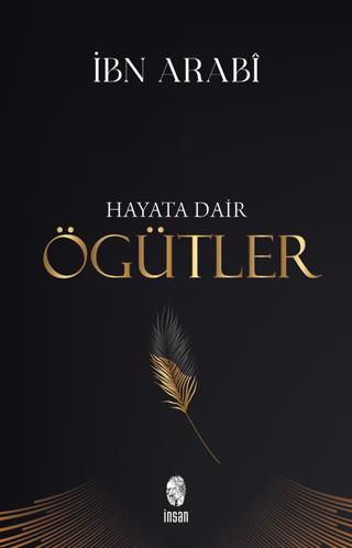 Hayata Dair Öğütler - İbn Arabi | İnsan Yayınları - 9786258314502