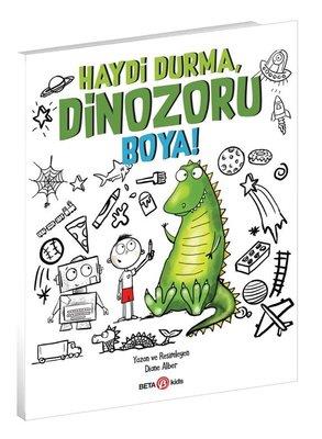 Haydi Durma Dinozoru Boya! - Diane Alber | Beta Kids - 9786254361791