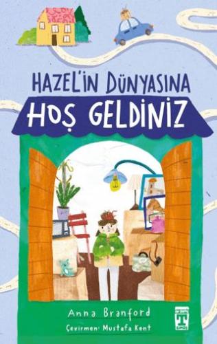 Hazel'in Dünyasına Hoş Geldiniz - Anna Branford | Genç Timaş - 9786259