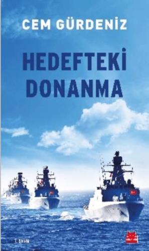 Hedefteki Donanma - Cem Gürdeniz | Kırmız Kedi - 9786054764105