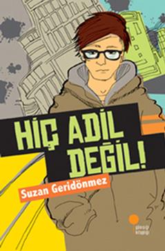 Hiç Adil Değil - Suzan Geridönmez | Günışığı - 9786054603275