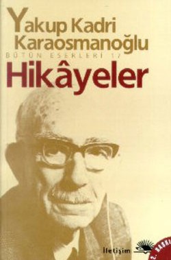 Hikayeler - Yakup Kadri Karaosmanoğlu | İletişim - 9789754704358