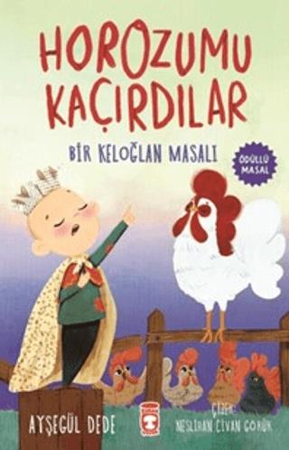 Horozumu Kaçırdılar - Bir Keloğlan Masalı - Ayşegül Dede | Timaş Çocuk