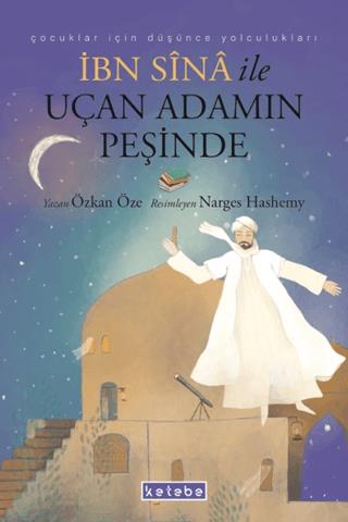 İbn Sina İle Uçan Adamın Peşinde - Özkan Öze | Ketebe Çocuk - 97862569