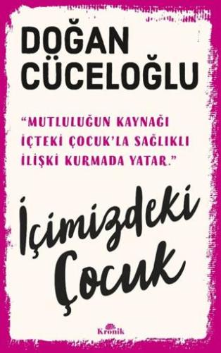 İçimizdeki Çocuk - Doğan Cüceloğlu | Kronik kitap - 9786256228160