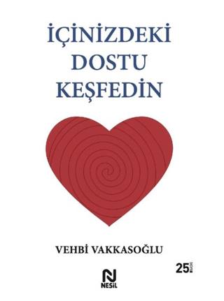 İçinizdeki Dostu Keşfedin - Vehbi Vakkasoğlu | Nesil Yayınları - 97860