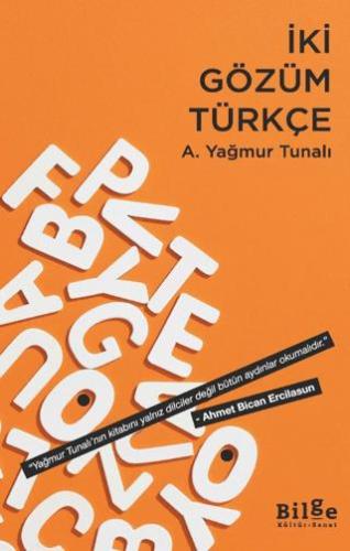 İki Gözüm Türkçe - A. Yağmur Tunalı | Bilge Kültür Sanat - 97862582745