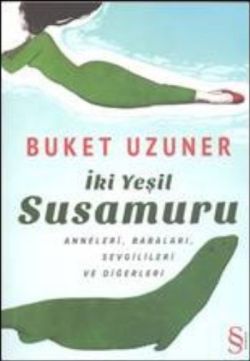 İki Yeşil Susamuru - Buket Uzuner | Everest - 9799752890007