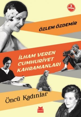 İlham Veren Cumhuriyet Kahramanları - Öncü Kadınlar - Özlem Özdemir | 