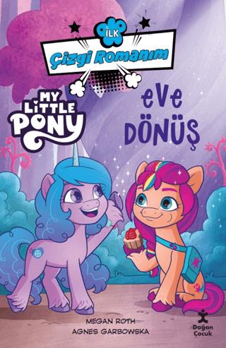 İlk Çizgi Romanım My Little Pony-eve Dönüş - Megan Roth | Doğan Çocuk 