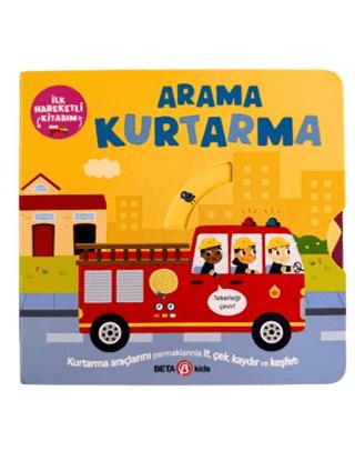 İlk Hareketli Kitabım Arama Kurtarma - Bobbie Brooks | Beta Kids Yayın