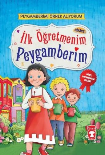 İlk Öğretmenim Peygamberim - Nur Kutlu | Timaş Çocuk - 9786050811681