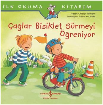 İlk Okuma Kitabım - Çağlar Bisiklet Sürmeyi Öğreniyor - Christian Tiel