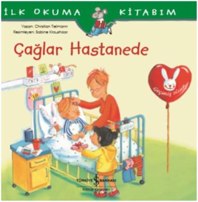 İlk Okuma Kitabım- Çağlar Hastanede - Christian Tielmann | İş Bankası 