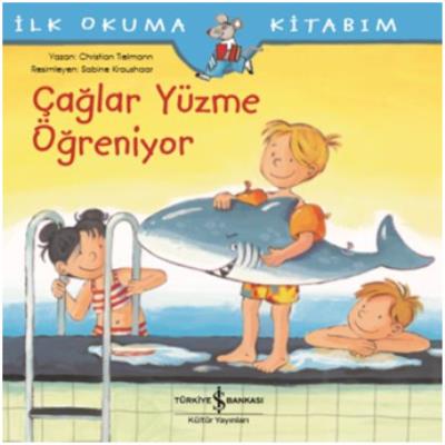 İlk Okuma Kitabım- Çağlar Yüzme Öğreniyor - Christian Tielmann | İş Ba