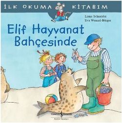 İlk Okuma Kitabım- Elif Hayvanat Bahçesinde - Liane Schneider | İş Ban