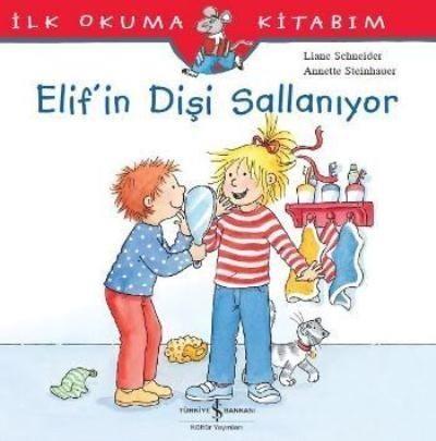 İlk Okuma Kitaplarım- Elifin Dişi Sallanıyor - Liane Schneider | İş Ba