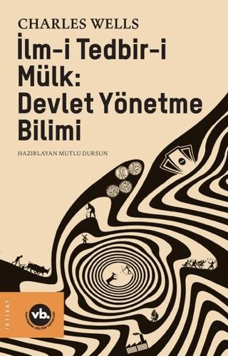 İlm-i Tedbir-i Mülk: Devlet Yönetme Bilimi - Charles Wells | Vakıfbank