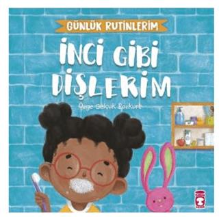 İnci Gibi Dişlerim - Günlük Rutinlerim - Özge Selçuk Bozkurt | Timaş Ç