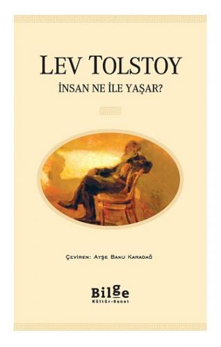 İnsan Ne İle Yaşar? - Lev Tolstoy | Bilge Kültür - 9789944425353